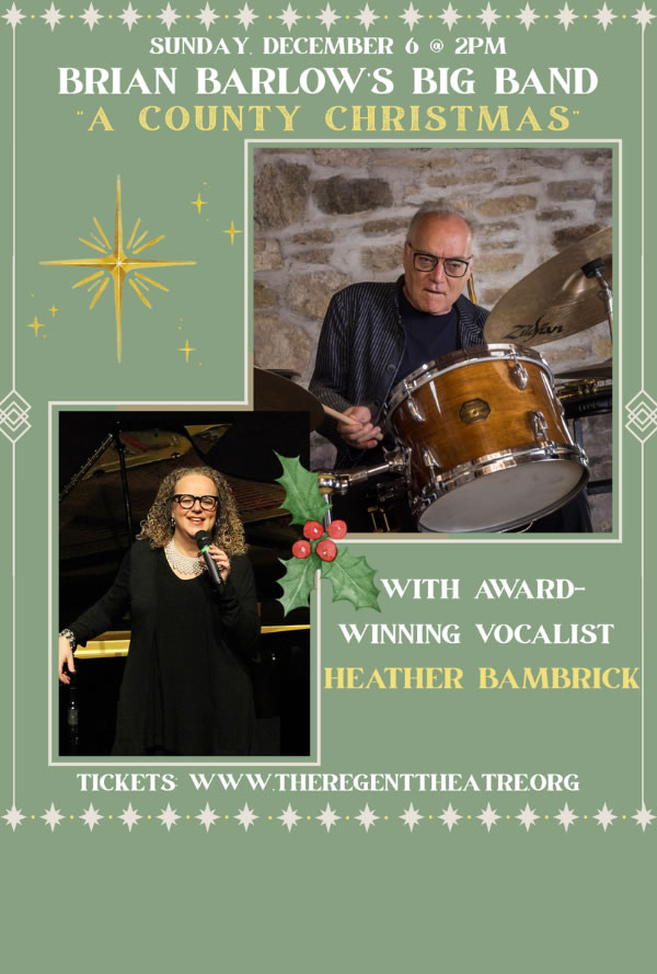 Poster advertising Brian Barlow's Big Band 'A County Christmas' with award-winning vocalist Heather Bambrick; features drummer and singer photos; tickets at theregenttheatre.org.