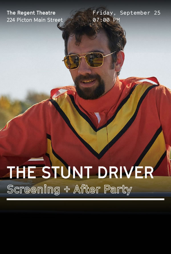 Event poster for 'The Stunt Driver': a man in an orange racing suit and sunglasses; details show Regent Theatre, 224 Picton Main Street; Friday, September 25 at 7:00 PM — Screening + After Party.