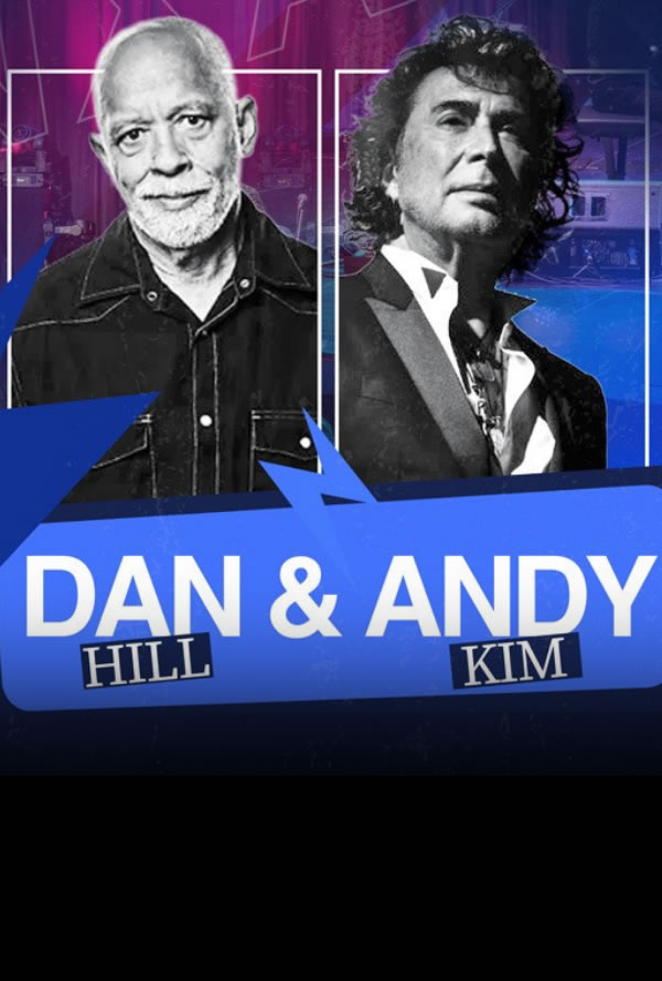 Poster-style image featuring headshots of Dan Hill and Andy Kim in side-by-side panels with a blue banner reading 'DAN & ANDY' and their last names 'HILL' and 'KIM' shown below each photo.