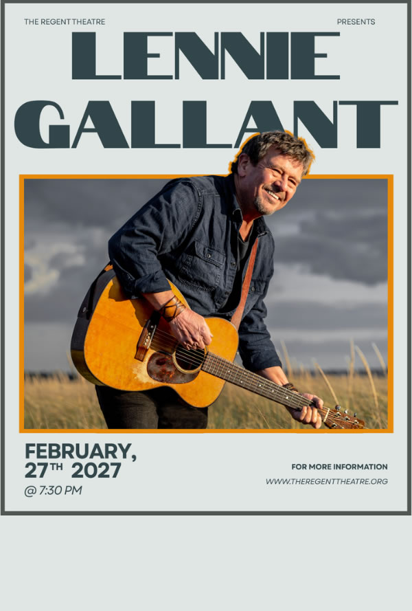 Poster announcing Lenni Gallant, featuring a man playing an acoustic guitar outdoors; February 27, 2027 at 7:30 PM; at The Regent Theatre.