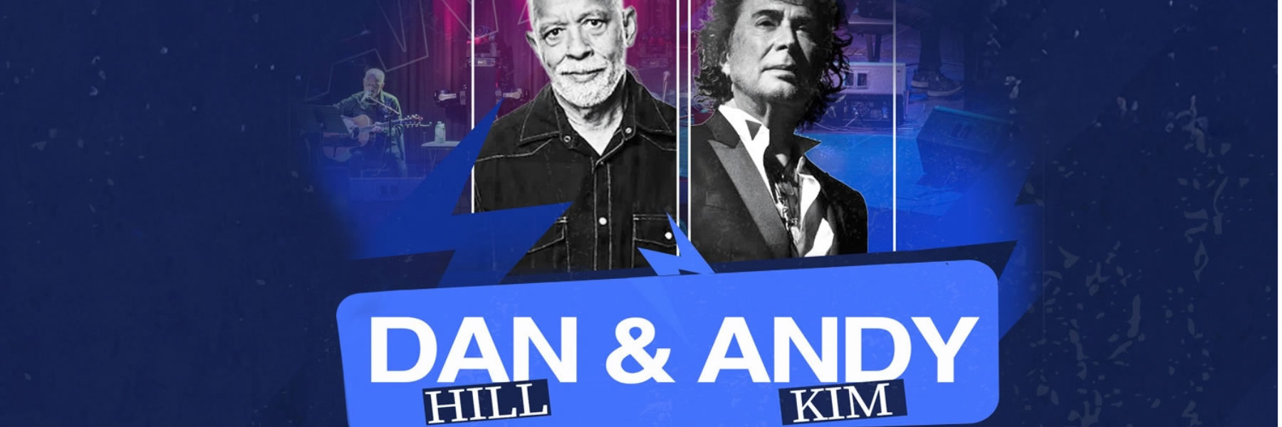 Promotional banner for Dan & Andy featuring black‑and‑white photos of Dan Hill and Andy Kim with blue geometric accents on a dark blue background.